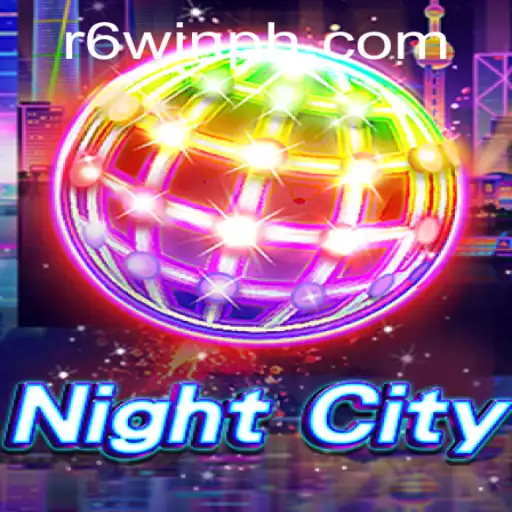 Introducing NightCity: The Ultimate Game Experience with R6win